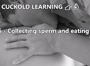 Cuckold Learning : 6 Extreme Lessons (cum eating)