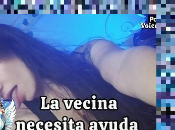 La vecina necesita ayuda - milf argentina (AUDIO)