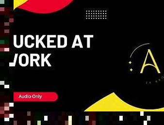 Fucked At Work - Audio Story