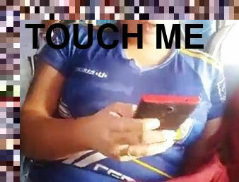 Touch me