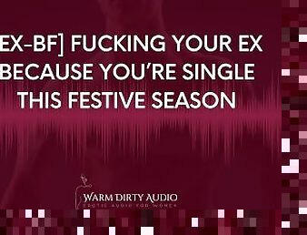 [Ex-BF] Fucking Him Because You’re Single This Festive Season [Dirty Talk, Erotic Audio for Women]