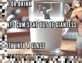 Sink or drink giants cum spat out of giantess mouth into a glass