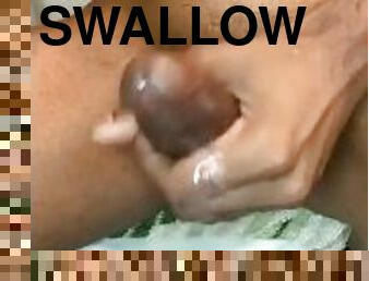 Cum swallow my load