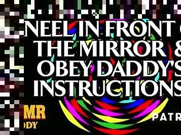 Kneel in Front of the Mirror & Obey Daddy's Instructions Slut (Ethical BDSM Audio Porn)