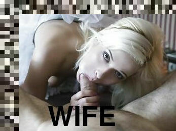 Fucking young wife pussy and she sucks my cock