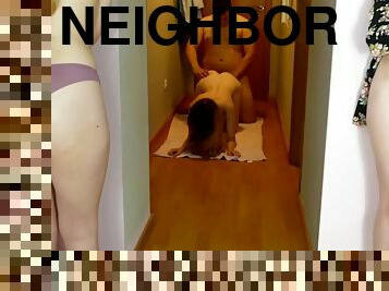 I RECORD FUCKING WITH MY NEIGHBOR WHILE MY FRIENDS SPY AND TOUCH ME