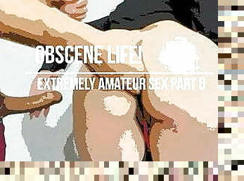 Obscene life! Extremely Amateur Sex part 6