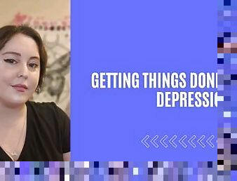Getting things done when depression hits