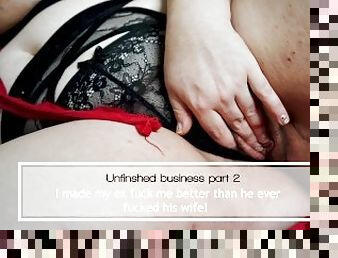Unfinished business- this time my ex fucks me while his wife cooks dinner for him