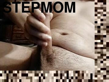 Step Mom Watch Me Jerk Off