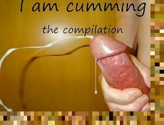 I am cumming - compilation