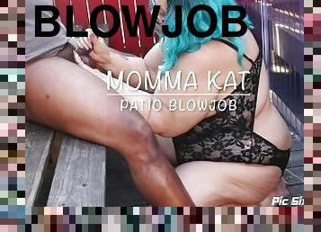 Momma Kat Patio Blowjob Preview