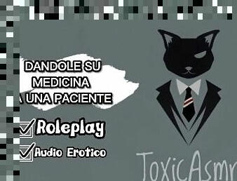 Dandole su medicina a una paciente - [Asmr] [Audio Erotico] [Voz de Hombre]