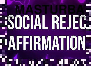 Social Reject Affirmations for Awkward Losers