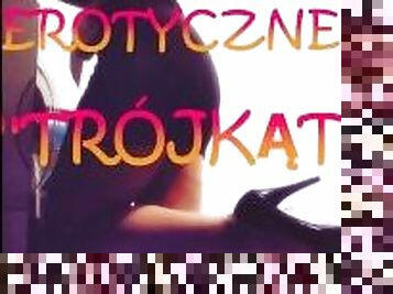 OPOWIADANIE EROTYCZNE ''TRJK?T'